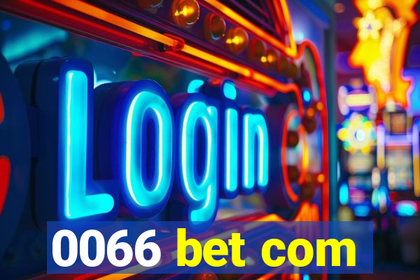 0066 bet com